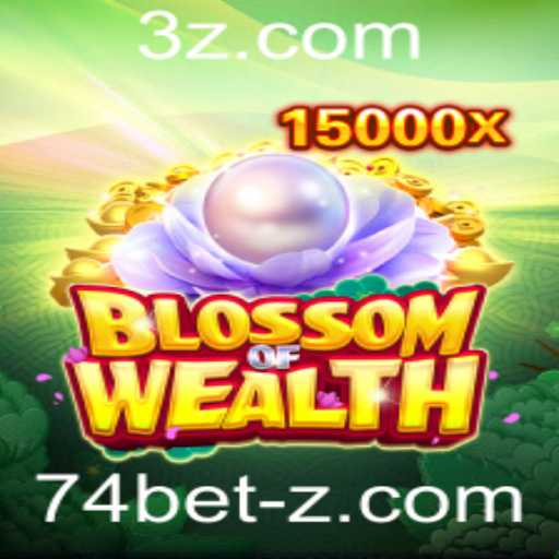 BlossomofWealth: Descubra o Fascínio do Novo Jogo com a Estratégia 74 Bet
