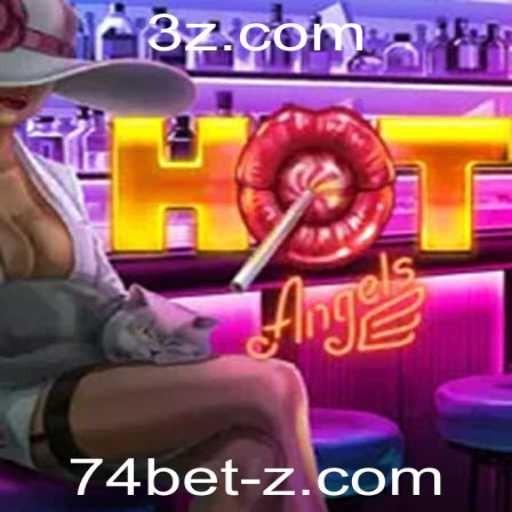 Descubra o Mundo Empolgante de HotAngels: O Jogo de Apostas '74 bet'
